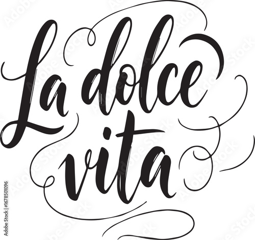 La Dolce Vita - The Sweet Life Elegant Calligraphy Design | Stylish Hand-Lettering for Italian Restaurant Menus, Posters, and Apparel
