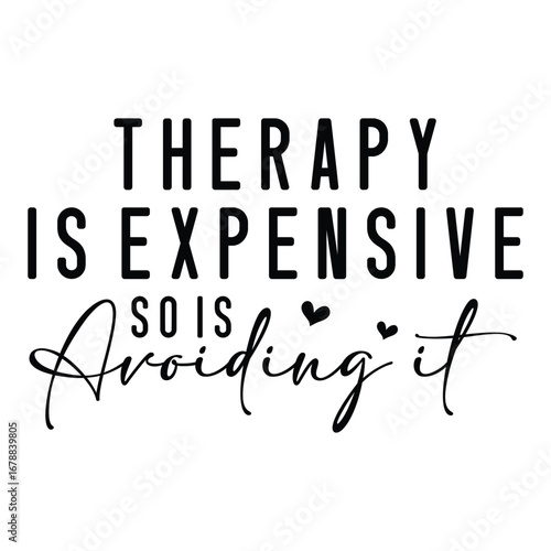 Therapy is expensive so is avoiding it SVG Art & Illustration