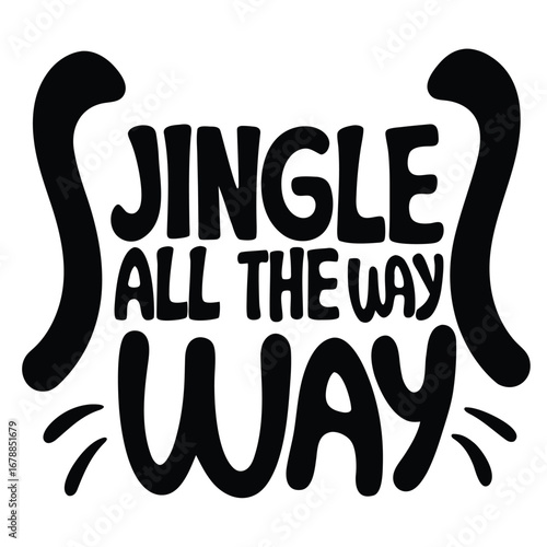Jingle All The Way Vector, Black Lettering Text Design, Cat Ears & Whiskers, White Background
