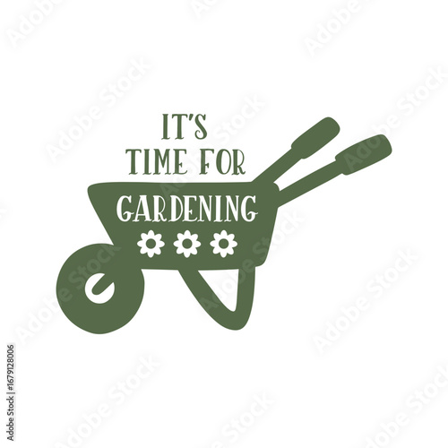 Olive-green wheelbarrow graphic, "IT'S TIME FOR GARDENING" text above, three flower-gear icons, simple design, white background, cheerful, inviting, flat illustration style.
