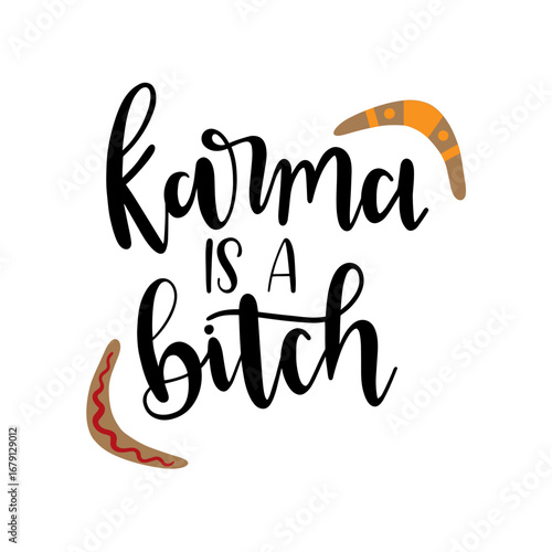 Calligraphic text "Karma is a bitch" with two stylized boomerangs, brown and orange, on a white background, creating a humorous, lighthearted mood.
