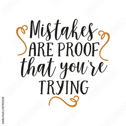 Motivational Quote: Mistakes Are Proof