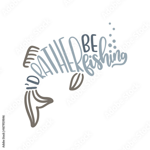 I'd Rather Be Fishing: Fun Fish Quote