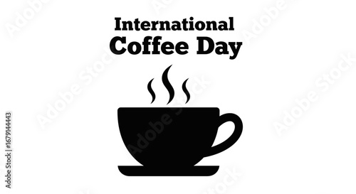 Vector art of international coffee day graphic with steaming coffee cup