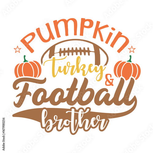 Pumpkin turkey football brother thanksgiving, Pumpkin turkey football Family SVG