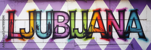 Colorful Ljubljana Street Art Mural with City Landmarks on Urban Wall, Vibrant Graffiti Letters, Slovenia Urban Culture