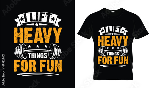 I Lift Heavy Things for Fun T-Shirt – Funny Weightlifting Gym Tee for Powerlifters and Fitness Lovers