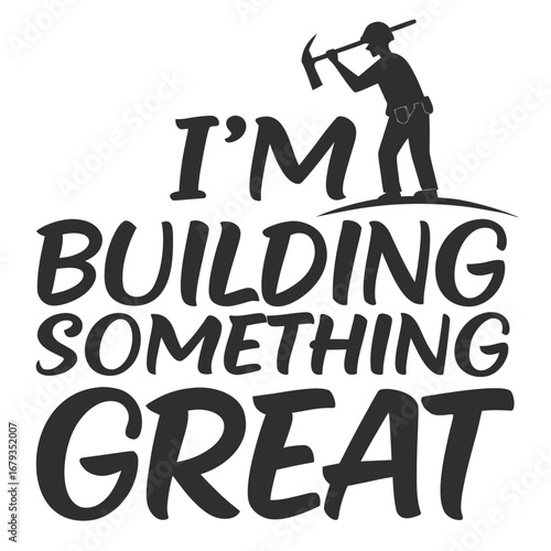 -i-m-building-something-great----ambitious-type--- (2).eps