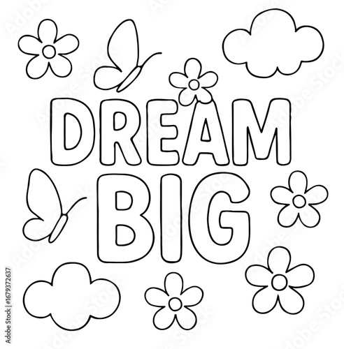 Minimalist outline coloring page with “Dream Big” affirmation, flowers, butterflies, and bubbles