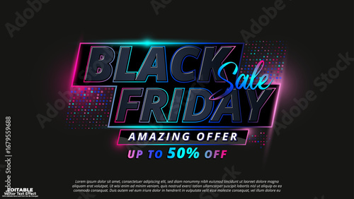 Amazing offer black friday sale up to 50% off shiny neon glow editable 3d vector text effect. Editable word graphic with shiny glitter object for creative ads and internet deals. 