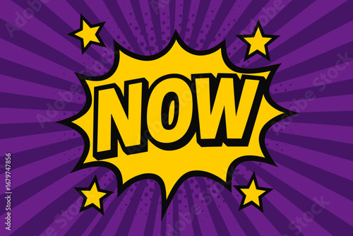 NOW bold loud flat vector speech bubble with the text 'NOW' inside bold letters with black outline surrounded by shiny stars placed on vibrant purple burst with halftone rays flat vector.