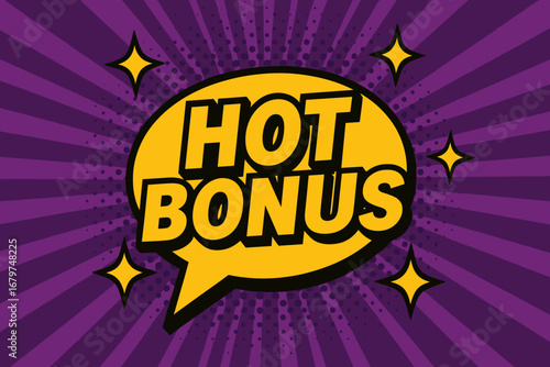 HOT BONUS bold loud flat vector speech bubble with the text 'HOT BONUS' inside bold letters with black outline surrounded by shiny stars placed on vibrant purple burst with halftone rays.