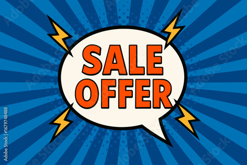 SALE OFFER eye catching high contrast flat vector speech bubble with the text 'SALE OFFER' inside bold orange letters surrounded by lightning bolts placed on strong blue burst background.