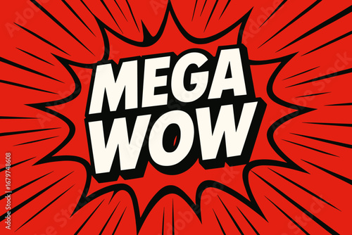 MEGA WOW graphic poster style crisp flat vector speech bubble with the text 'MEGA WOW' inside bold white letters with black outline surrounded by dynamic impact lines placed on vivid red.