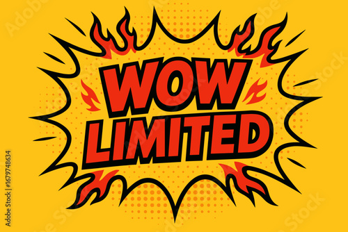 WOW LIMITED comic burst punchy flat vector speech bubble with the text 'WOW LIMITED' inside bold red letters outlined in black surrounded by flame accents placed on bright burst with.