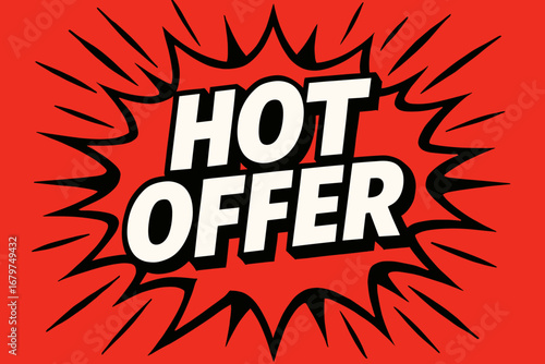 HOT OFFER graphic poster style crisp flat vector speech bubble with the text 'HOT OFFER' inside bold white letters with black outline surrounded by dynamic impact lines placed on vivid red.