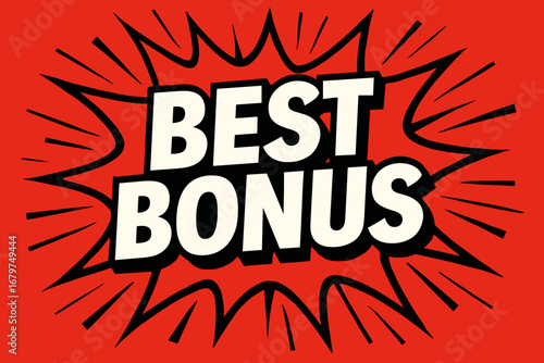 BEST BONUS graphic poster style crisp flat vector speech bubble with the text 'BEST BONUS' inside bold white letters with black outline surrounded by dynamic impact lines placed on vivid.