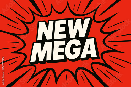 NEW MEGA graphic poster style crisp flat vector speech bubble with the text 'NEW MEGA' inside bold white letters with black outline surrounded by dynamic impact lines placed on vivid red.