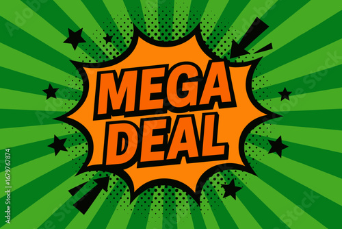 MEGA DEAL impactful dynamic flat vector speech bubble with the text 'MEGA DEAL' inside bold orange letters with black outline surrounded by stars and arrows placed on fresh green burst with.