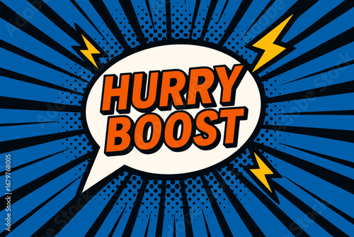 HURRY BOOST eye catching high contrast flat vector speech bubble with the text 'HURRY BOOST' inside bold orange letters surrounded by lightning bolts placed on strong blue burst background.