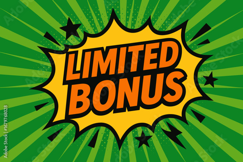LIMITED BONUS impactful dynamic flat vector speech bubble with the text 'LIMITED BONUS' inside bold orange letters with black outline surrounded by stars and arrows placed on fresh green.