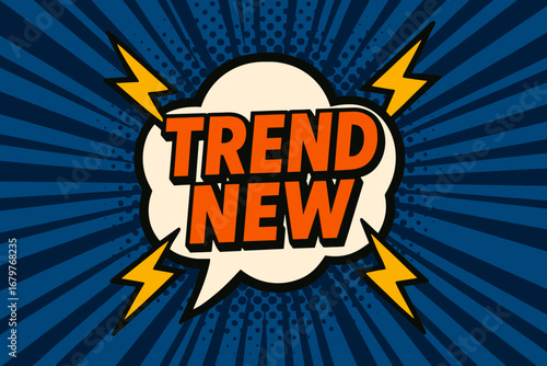 TREND NEW eye catching high contrast flat vector speech bubble with the text 'TREND NEW' inside bold orange letters surrounded by lightning bolts placed on strong blue burst background with.