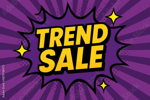 TREND SALE bold loud flat vector speech bubble with the text 'TREND SALE' inside bold letters with black outline surrounded by shiny stars placed on vibrant purple burst with halftone rays.