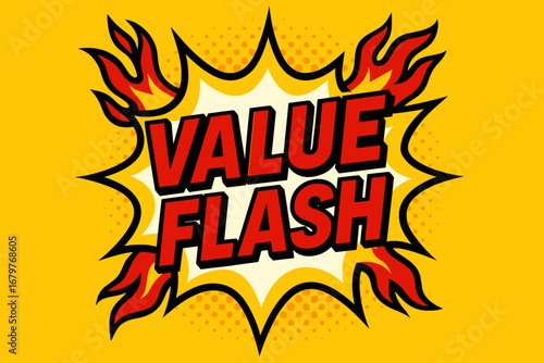 VALUE FLASH comic burst punchy flat vector speech bubble with the text 'VALUE FLASH' inside bold red letters outlined in black surrounded by flame accents placed on bright burst with.