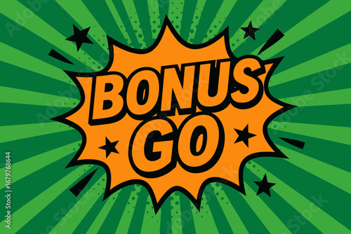 BONUS impactful dynamic flat vector speech bubble with the text 'BONUS ' inside bold orange letters with black outline surrounded by stars and arrows placed on fresh green burst with.
