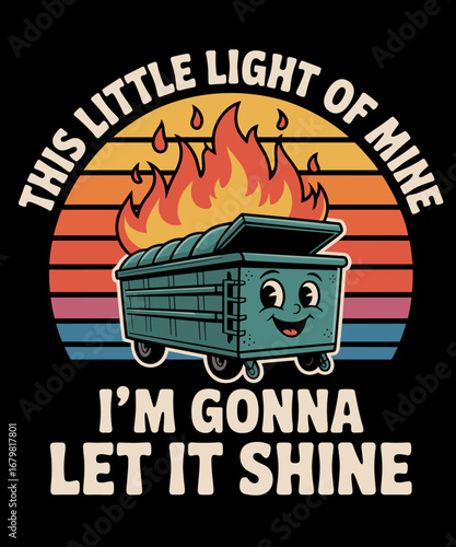 unny This Little Light-Of-Mine Lil Dumpster Fire