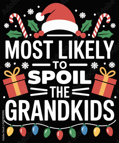Most Likely To Spoil The Grandkids Funny Christmas Grandma