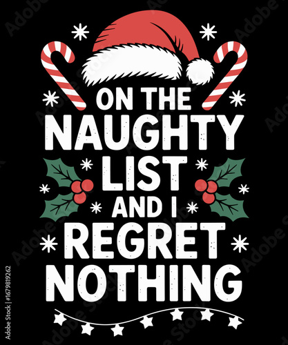 Funny On The List Of Naughty And I Regret Nothing Christmas