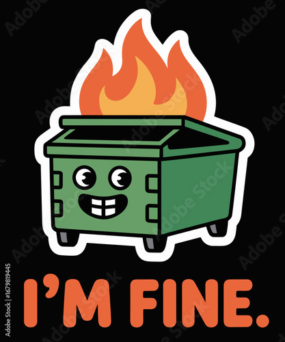 I'm Fine, Everything's Fine Lil Dumpster Fire Funny
