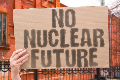 Φωτογραφία "No Nuclear Future" carried in protest