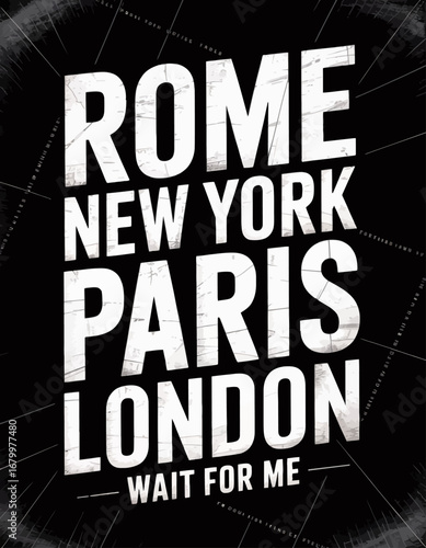 This striking design features city names like Rome, New York, Paris, and London, conveyed in a bold format that celebrates urban exploration and the anticipation of travel adventures.
