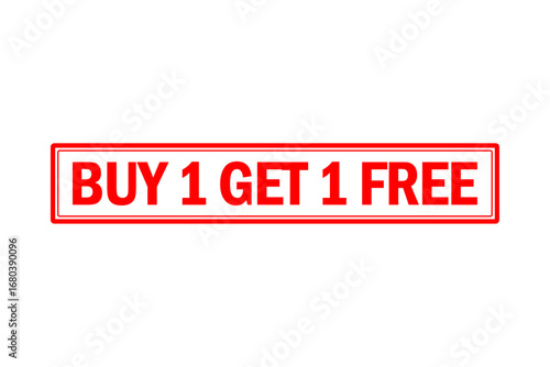 BUY 1 GET 1 FREE - BUY 1 GET 1 FREE words written on Red Rubber Stamp 
