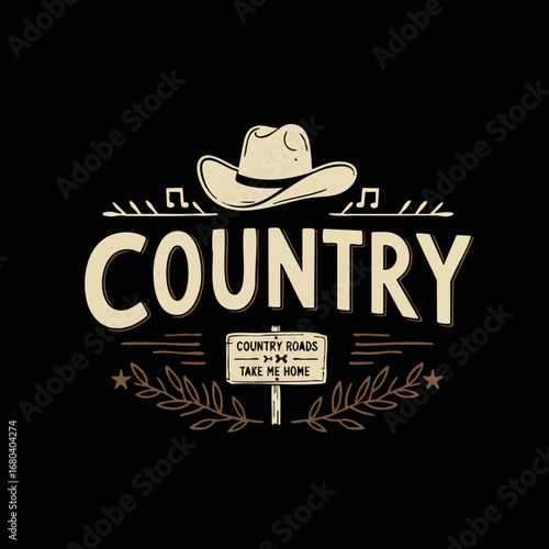 Vintage Country Music Emblem with Cowboy Hat, Musical Notes, and "Country Roads Take Me Home" Sign on Black Background