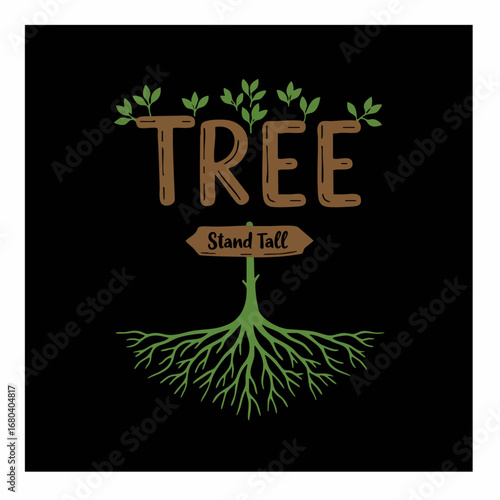 Motivational tree art featuring the word "TREE" with green leaves, deep roots, and a "Stand Tall" encouragement on a black background, symbolizing growth and strength.