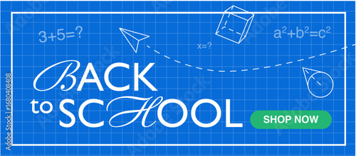 Retrofuturistic Y2K Blueprint style Back TO SCHOOL banner with math formulas, paper plane, Shop Now button on grid paper. for school supply promos, sales ads and web banners. geometric shapes, 2D, 3D.