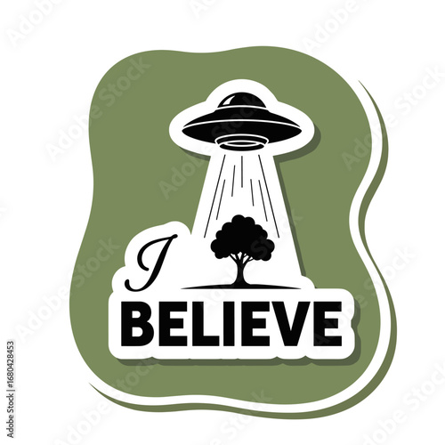 I Believe in UFOs sticker design with a flying saucer abducting a tree. Alien spaceship with a tractor beam vector illustration.