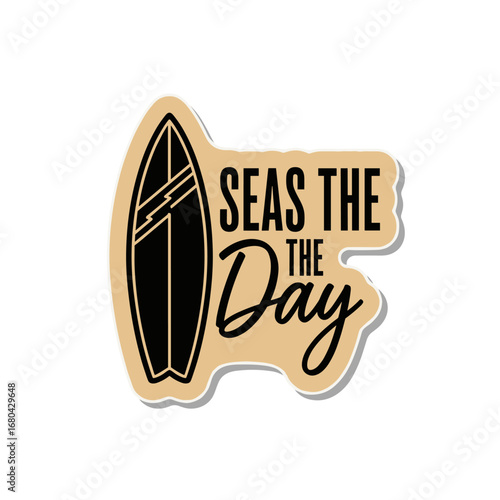 Seas The Day. Surfing pun quote with surfboard illustration. Motivational summer beach vacation sticker design.
