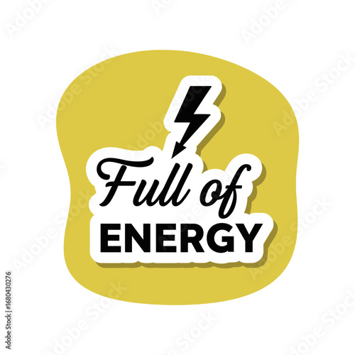 Full of ENERGY. Motivational quote sticker with a lightning bolt icon. Energetic typography design on a yellow background.