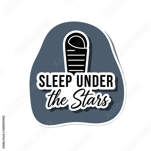 Sleep Under the Stars camping sticker design. Outdoor adventure and nature exploration concept illustration. Sleeping bag icon for travel and hiking.