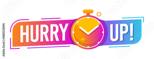 Hurry Up icon for sale or last minute deal offer with stopwatch clock, vector promotion banner. Hurry Up label or limited time badge of timer for sale promo and special discount deal for shop ad