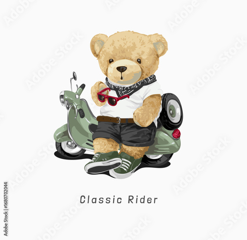 classic rider slogan with bear doll leaning on scooter vector illustration - created by hand drawn