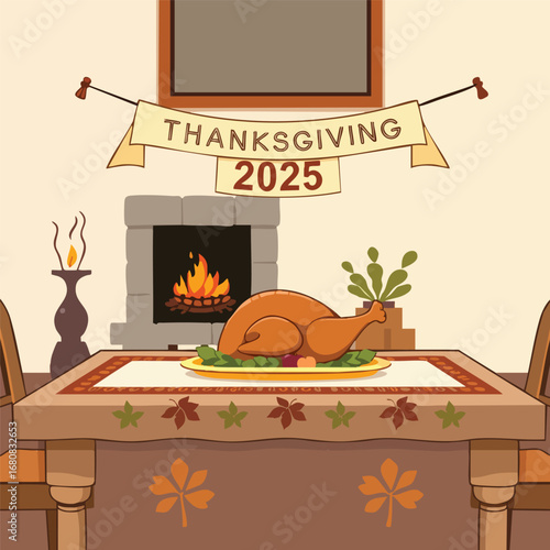 On a festive dining table  a roasted turkey sits under a 'Thanksgiving 2025' banner. The background is a cozy room with a simple fireplace. A flat vector scene with a cartoon style and solid colors.