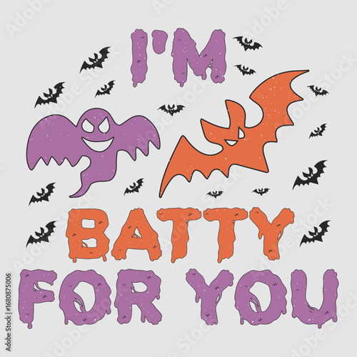 I'M Batty For You Halloween T-Shirt Sublimation Design Vector Graphic.
