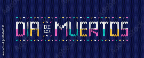 Dia de los muertos background with knitting texture. Mexican day of dead banner with sweater fabric pattern and text. Knitting background with Dia de los muertos ornament, vector illustration