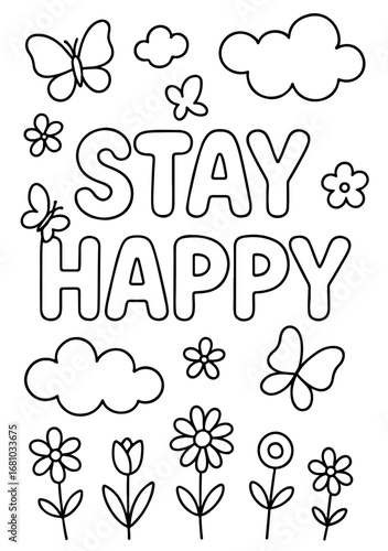 Coloring outline page with “Stay Happy” affirmation, butterflies, flowers, and playful clouds