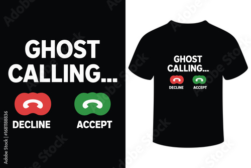 Funny ghost calling t shirt design with decline and accept buttons